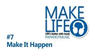 Papafiot - Make It Happen [Make Life EP]