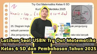 Latihan Soal USBN Try Out Matematika Kelas 6 SD dan Pembahasan Tahun 2025