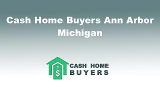 Cash Home Buyers Ann Arbor Michigan | 844-980-5697