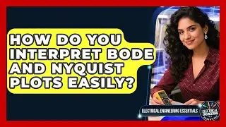 How Do You Interpret Bode And Nyquist Plots Easily? - Electrical Engineering Essentials