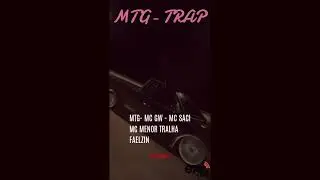 MTG TRAP - MC GW - MC SACI - MC MENOR TRALHA - FAELZIN - LISINHA
