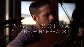 Ingen soldat - Lars Winnerbäck (Cover av Martin Ekman)