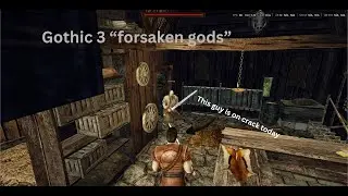 Pro Gothic 3 player plays forsaken gods litterly on crack | P1