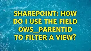 Sharepoint: How do I use the field OWS_ParentID to filter a view?