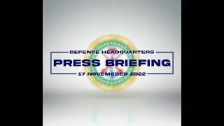 17 Nov 2022-Press Briefing By Directorate Of Defence Media Operations On Military Operations