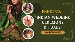 Indian Wedding Traditions | Pre & Post Wedding Ceremony Rituals Explained! | Event Gyan |