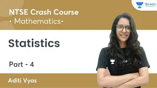 Statistics | Part 4 | NTSE Crash Course | JEE Math Rankers | Aditi Vyas