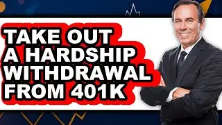 How to Take Out a Hardship Withdrawal from 401k - Full Guide