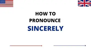 How To Pronounce SINCERELY In English | SINCERELY Pronunciation | How To Say SINCERELY