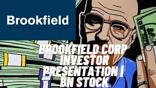BROOKFIELD CORP | INVESTOR PRESENTATION EXPLAINED | BN STOCK