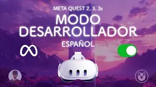 How to Activate &ldquo;Developer Mode&rdquo; in Meta Quest 2, 3 and 3s (Step-by-Step Guide 2025) [ESP]
