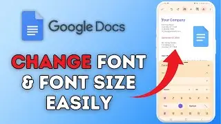 How to Change Font and Font Size in Google Docs 2025?