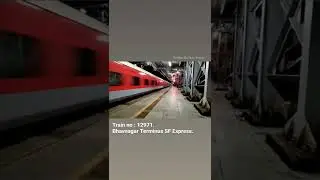 Train no : 12971 Bandra Terminus to Bhavnagar Terminus SF Express.  Bhavnagar Terminus SF Express.