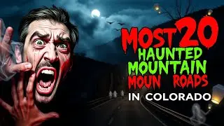 Most 20 Haunted Mountain Roads in Colorado