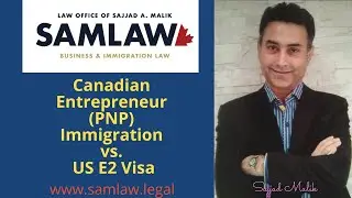 Canadian PNP-Entrepreneur Immigration VS. US E2 Investor Visa