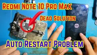 Redmi Note 10 pro Max Auto Restart || Dead Solution || Technical Thing