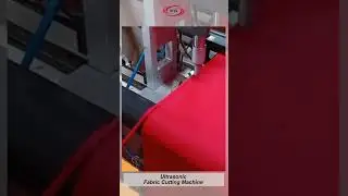 Ultrasonic Fabric Cutting Machine | Saree Cutting Machine