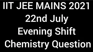 IIT JEE MAIN 2021 22nd July Shift 2 | Chemistry | 3rd Attempt Paper solution #Chemistry #iit #jee