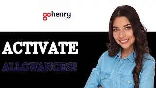 How To Activate GoHenry Allowances (2025)