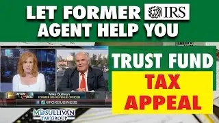 Facing 941 Tax Debt & Trust Fund Taxes? Seek Appeal Experts! Insights from Former IRS Officer