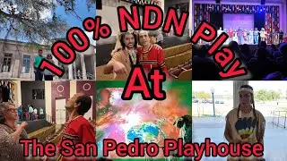 100% NDN Play at The San Pedro Playhouse 