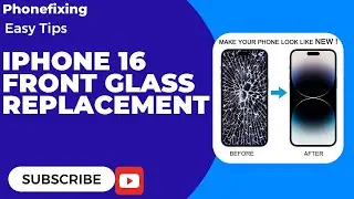iPhone 16 Front Glass Replace| Touch Glass Repair