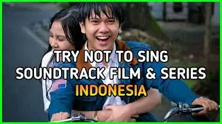 TRY NOT TO SING SOUNDTRACK FILM & SERIES INDONESIA