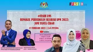 BENGKEL PERSEDIAAN SEJARAH SPM 2022 : JOM TANYA CIKGU #FASIH LMS