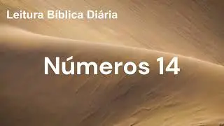 N&uacute;meros 14 ‐ A Rebeli&atilde;o de Israel e a Senten&ccedil;a no Deserto