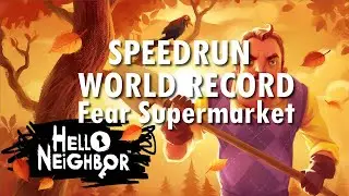 WORLD RECORD | Hello Neighbor | Fear Supermarket | 17 seconds