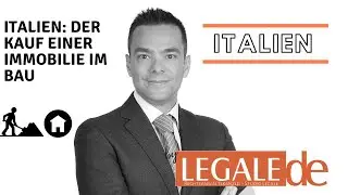 Rechtliche&nbsp;Tipps f&uuml;r den Kauf einer Immobilie im Bau in Italien