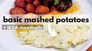 How to make EASY MASHED POTATOES + IKEA Meatballs Demo