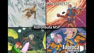 Chap&eacute;u do Presto (S05E17) Astronauta MSP