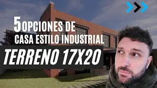 5 OPCIONES de DISE&Ntilde;OS de un CASA Estilo INDUSTRIAL - Terreno 17x20