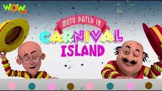 Motu Patlu Cartoons In Hindi | Animated movie | carnival island| Wow Kidz