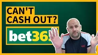 Why Can't I Cash Out on Bet 365?