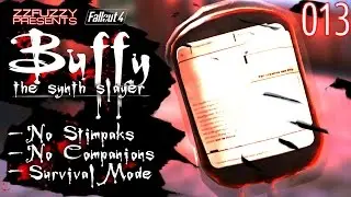 Buffy the Synth Slayer - 013 - Infinite Blood - Fallout 4 Let's Play