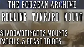 Rolling Tankard Beast Tribe Mount (FFXIV Patch 5.3)
