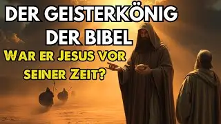 Der Geisterk&ouml;nig der Bibel: Wer war Melchisedek wirklich?