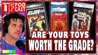 Our Thoughts On Grading Collectibles - Toy Federation Podcast