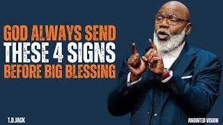 &ldquo;God Always Sends These 4  Signs Before a Big Blessing&rdquo; | MOTIVATIONAL SPEECH | T D JACKS