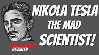 Nikola Tesla, - The Mad Scientist!