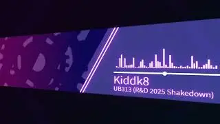 Kiddk8 - UB313 (R&D 2025 Shake Down)