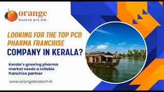 Top PCD Pharma Franchise Company in Kerala | WHO-GMP Certified | Orange Biotech Private Limited