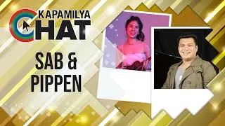 Sab and Pippen | Kapamilya Chat