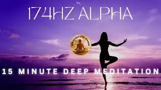15-Minute 174Hz Alpha Waves Meditation Music | Meditation Oasis #Meditation