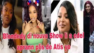 Blondedy vinn palé de dezod kifèt Okap la/li tou profite pale desak pase limenm ak Vanessa lipat bòz