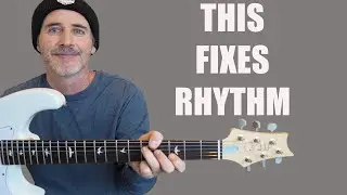 A Simple Practice That Fixes Your Rhythm Guitar
