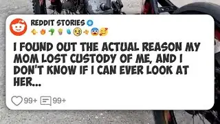I found out the actual reason my mom lost custody of me, and I don&rsquo;t know if I can ever #reddit 