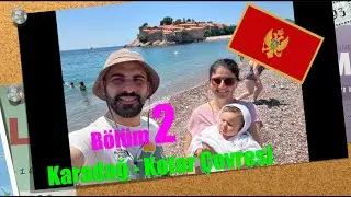 6- Aydınlar Balkan Turu: Karadağ; Kotor Çevresi #travel #trip #baby #gezi #family